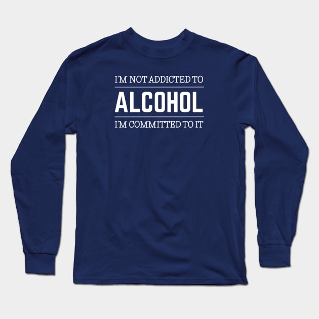 ALCOHOL Long Sleeve T-Shirt by DB Teez and More